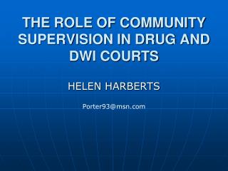 THE ROLE OF COMMUNITY SUPERVISION IN DRUG AND DWI COURTS