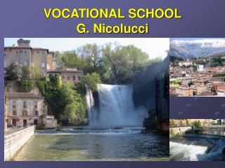 VOCATIONAL SCHOOL G. Nicolucci