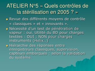 ATELIER N°5 « Quels contrôles de la stérilisation en 2005 ? »