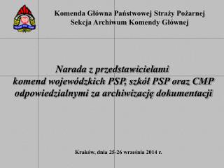 Narada z przedstawicielami k omend wojewódzkich PSP, szkół PSP oraz CMP