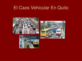 El Caos Vehicular En Quito