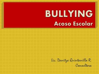 BULLYING Acoso Escolar