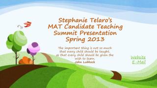 Stephanie Telaro’s MAT Candidate Teaching Summit Presentation Spring 2013