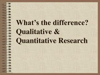 What’s the difference? Qualitative &amp; Quantitative Research