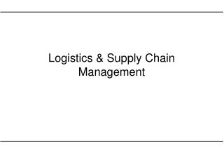 Logistics &amp; Supply Chain Management