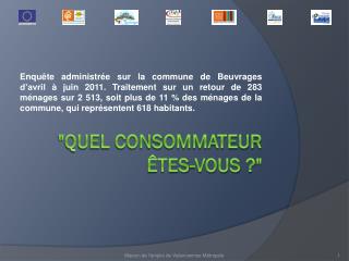 &quot;Quel consommateur êtes-vous ?&quot;