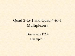 Quad 2-to-1 and Quad 4-to-1 Multiplexers