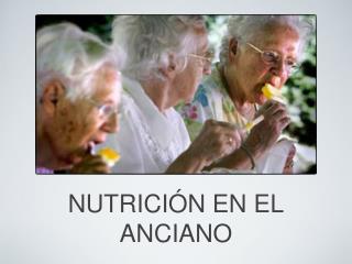 NUTRICIÓN EN EL ANCIANO