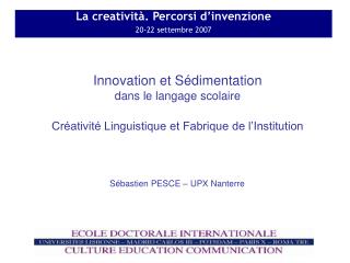 La creatività. Percorsi d’invenzione 20-22 settembre 2007