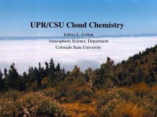 UPR/CSU Cloud Chemistry