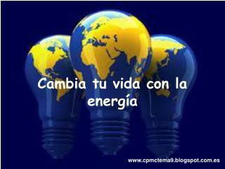 Cambia tu vida con la energía