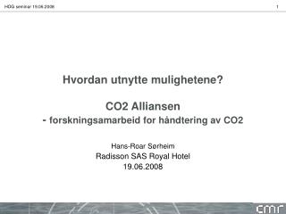 Hvordan utnytte mulighetene? CO2 Alliansen - forskningsamarbeid for håndtering av CO2