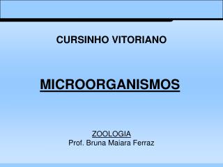 ZOOLOGIA Prof. Bruna Maiara Ferraz