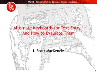 Alternate Keyboards for Text Entry – And How to Evaluate Them