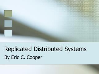 Replicated Distributed Systems