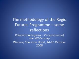 The methodology of the Regio Futures Programme – some reflections