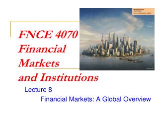 FNCE 4070 Financial Markets and Institutions