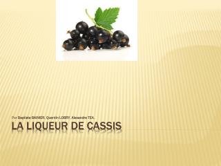 La liqueur de cassis