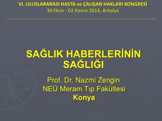 Prof. Dr. Nazmi Zengin NEÜ Meram Tıp Fakültesi Konya