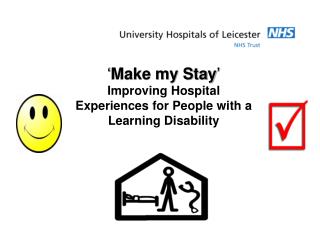 ‘ Make my Stay ’ Improving Hospital Experiences for People with a Learning Disability