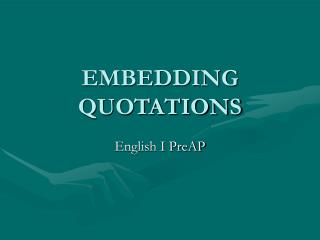 EMBEDDING QUOTATIONS