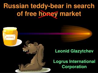 Russian teddy-bear in search of free honey market