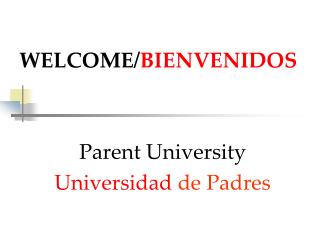 WELCOME/ BIENVENIDOS
