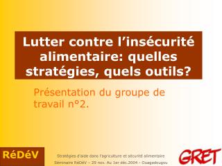 Lutter contre l’insécurité alimentaire: quelles stratégies, quels outils?