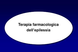 Terapia farmacologica dell’epilessia