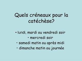 Quels créneaux pour la catéchèse?