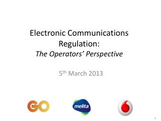 Electronic Communications Regulation: The Operators’ Perspective