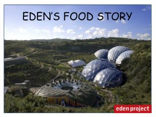 Eden’s Food Story