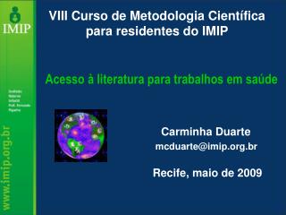 VIII Curso de Metodologia Científica para residentes do IMIP
