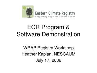 ECR Program &amp; Software Demonstration