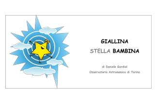 GIALLINA STELLA BAMBINA