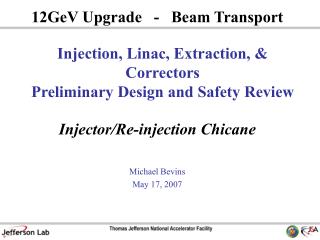 Injection, Linac, Extraction, &amp; Correctors Preliminary Design and Safety Review