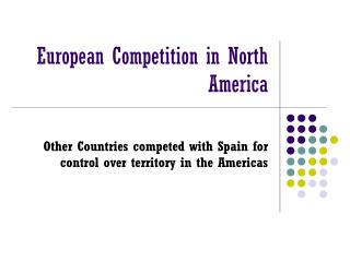 European Competition in North America