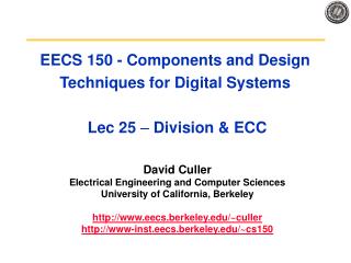 EECS 150 - Components and Design Techniques for Digital Systems Lec 25 – Division &amp; ECC