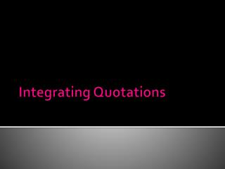 Integrating Quotations