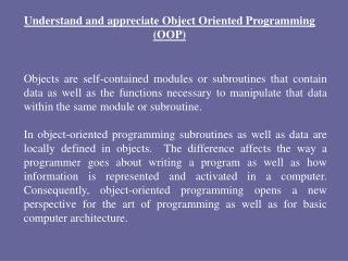 Understand and appreciate Object Oriented Programming (OOP)
