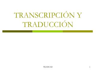 TRANSCRIPCIÓN Y TRADUCCIÓN