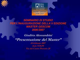 SEMINARIO DI STUDIO PER L’INAUGURAZIONE DELLA V EDIZIONE MASTER GESCOM 2006/2007