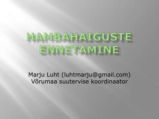 Hambahaiguste ENNETAMINE