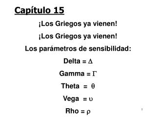 Capítulo 15 ¡ Los Griegos ya vienen! ¡ Los Griegos ya vienen! Los par á metros de sensibilidad: