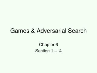 Games &amp; Adversarial Search