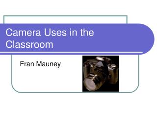 Camera Uses in the Classroom