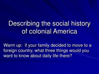Describing the social history of colonial America