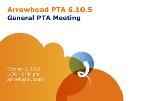 Arrowhead PTA 6.10.5 General PTA Meeting