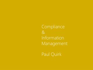 Compliance &amp; Information Management