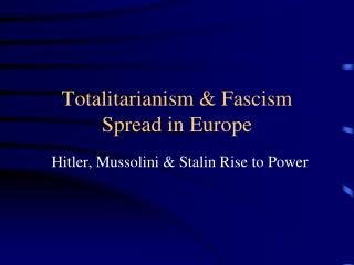 Totalitarianism &amp; Fascism Spread in Europe